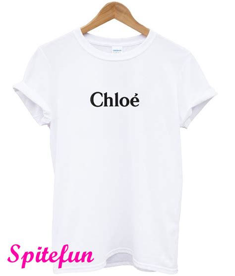 chloe t shirt fake|shirts with chloe saying.